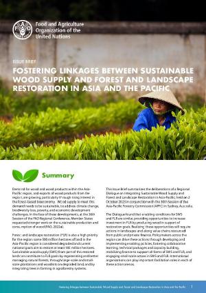 Fostering Linkages Between Sustainable Wood Supply and Forest and Landscape Restoration in the Asia-Pacific Fostering Linkages Between Sustainable Wood Supply and Forest and Landscape Restoration in the Asia-Pacific